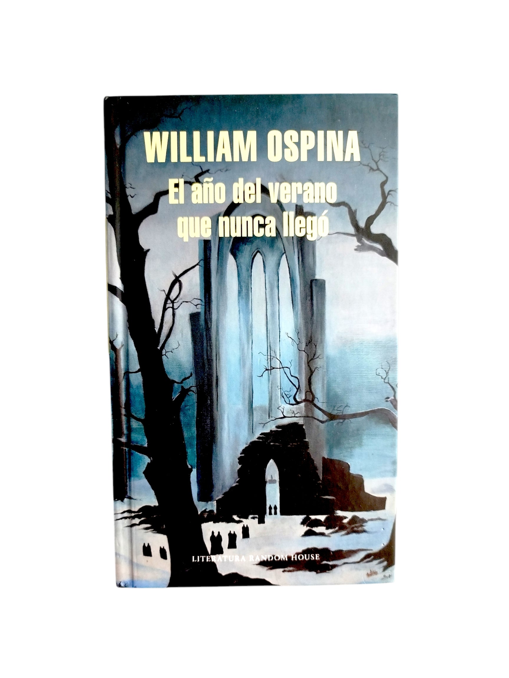 El año del verano que nunca llegó by William Ospina