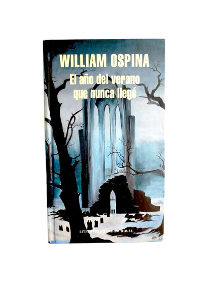 El año del verano que nunca llegó by William Ospina