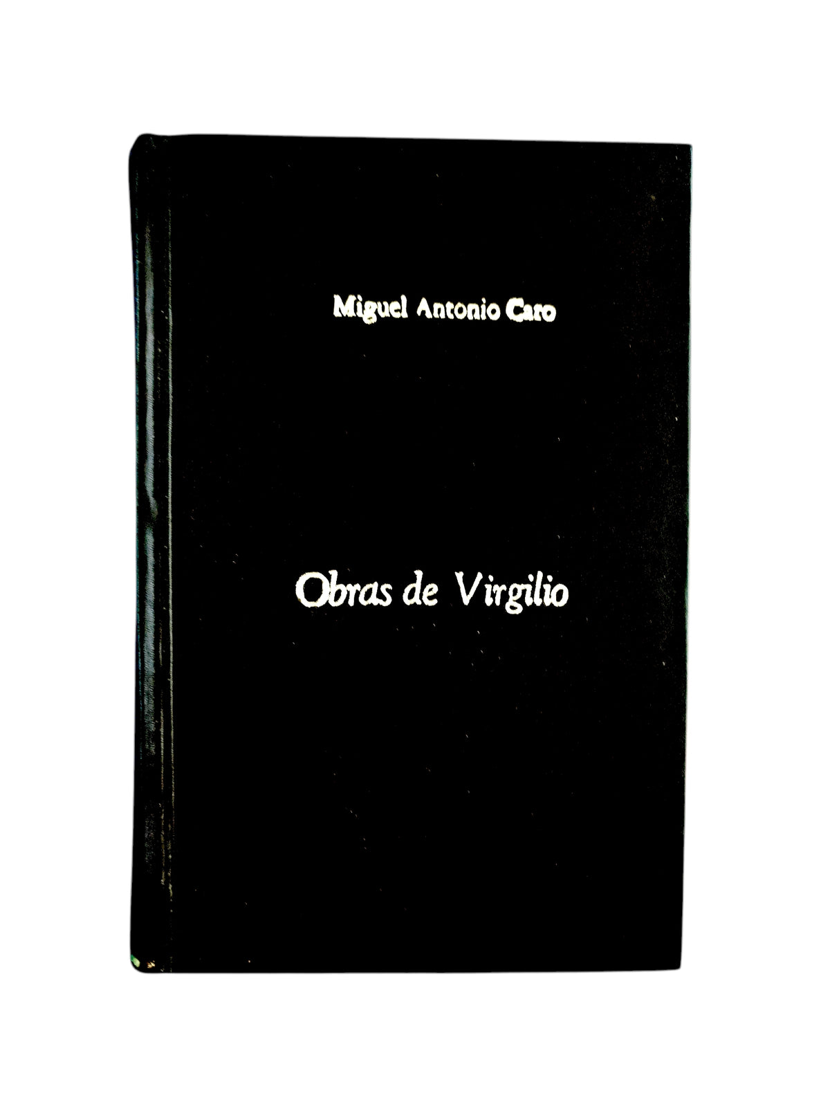 Obras de virgilio by Miguel Antonio Caro