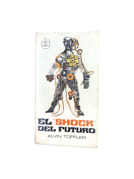 El "shock" del futuro by Alvin Toffler