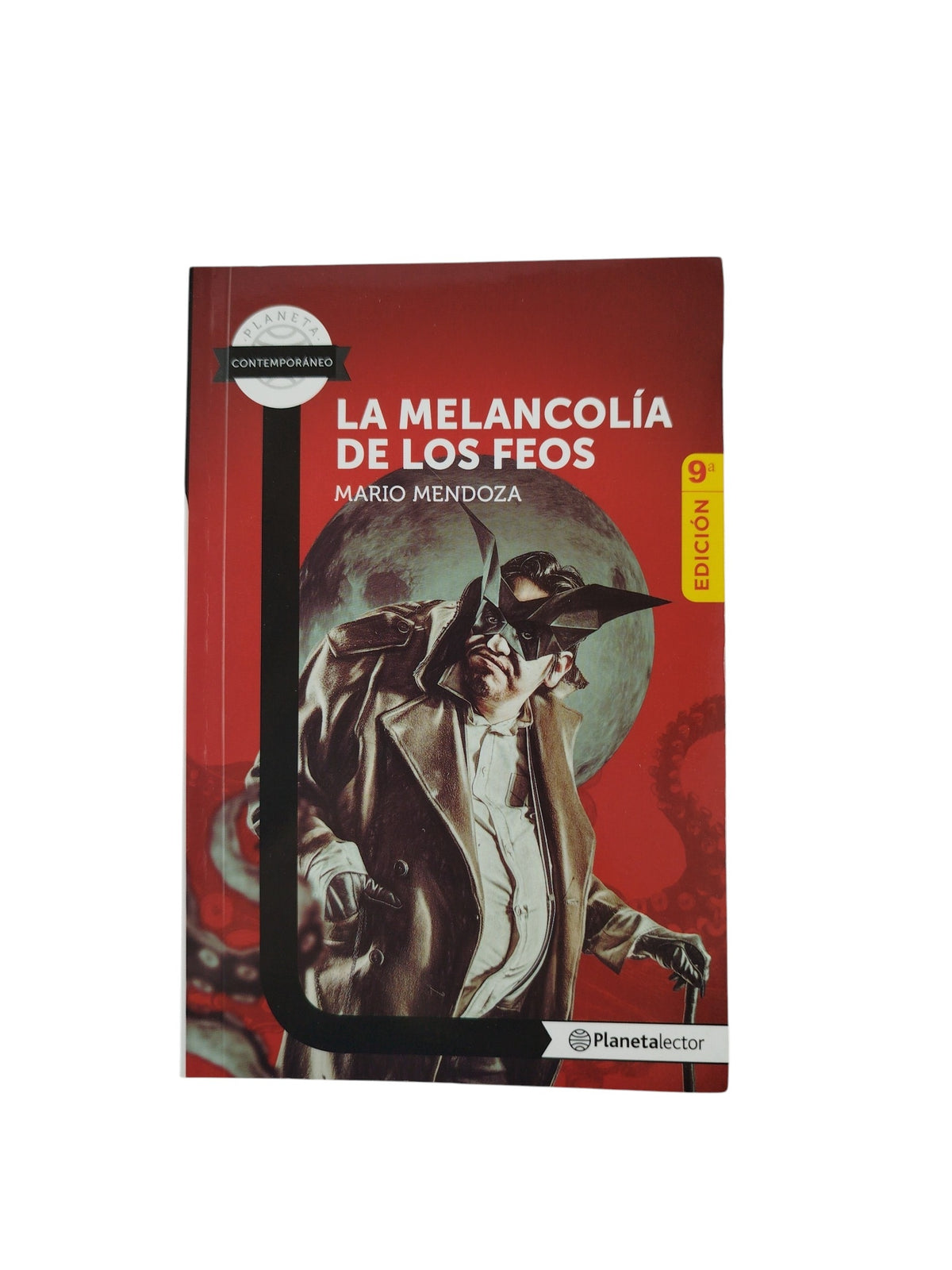 La melancolía de los feos by Mario Mendoza
