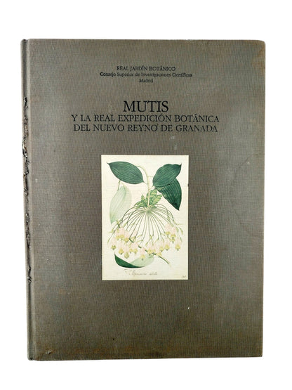 Mutis y la real expedición botánica del nuevo reino de granada by Real Jardín Botanico