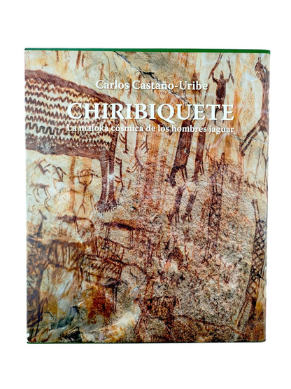 Chiribiquete. La maloka cósmica de los hombres jaguar by Carlos Castaño-Uribe