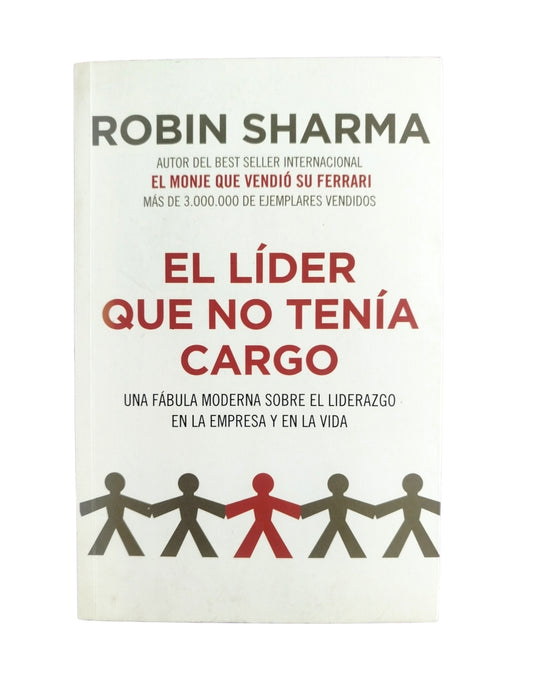 El líder que no tenía cargo by Robin Sharman