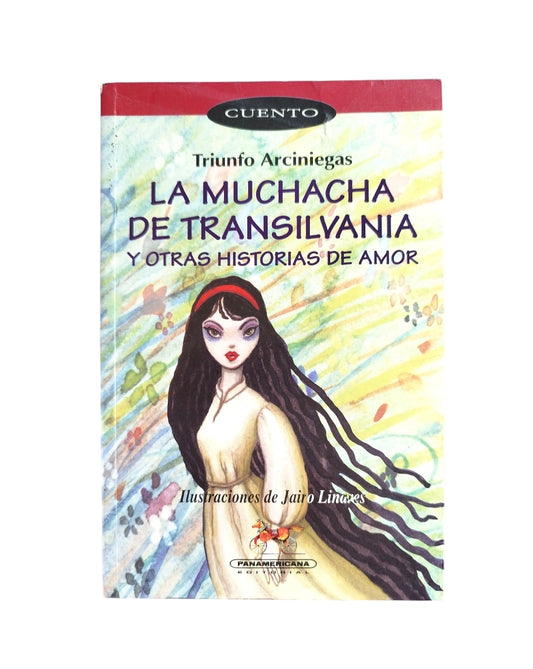 La muchacha de Transilvania y otras historias de amor by Triunfo Arciniegas