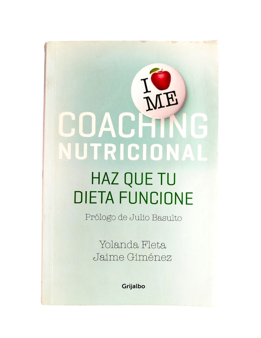 Coaching Nutricional: Haz que tu dieta funcione by Yolanda Fleta- Jaime Giménez