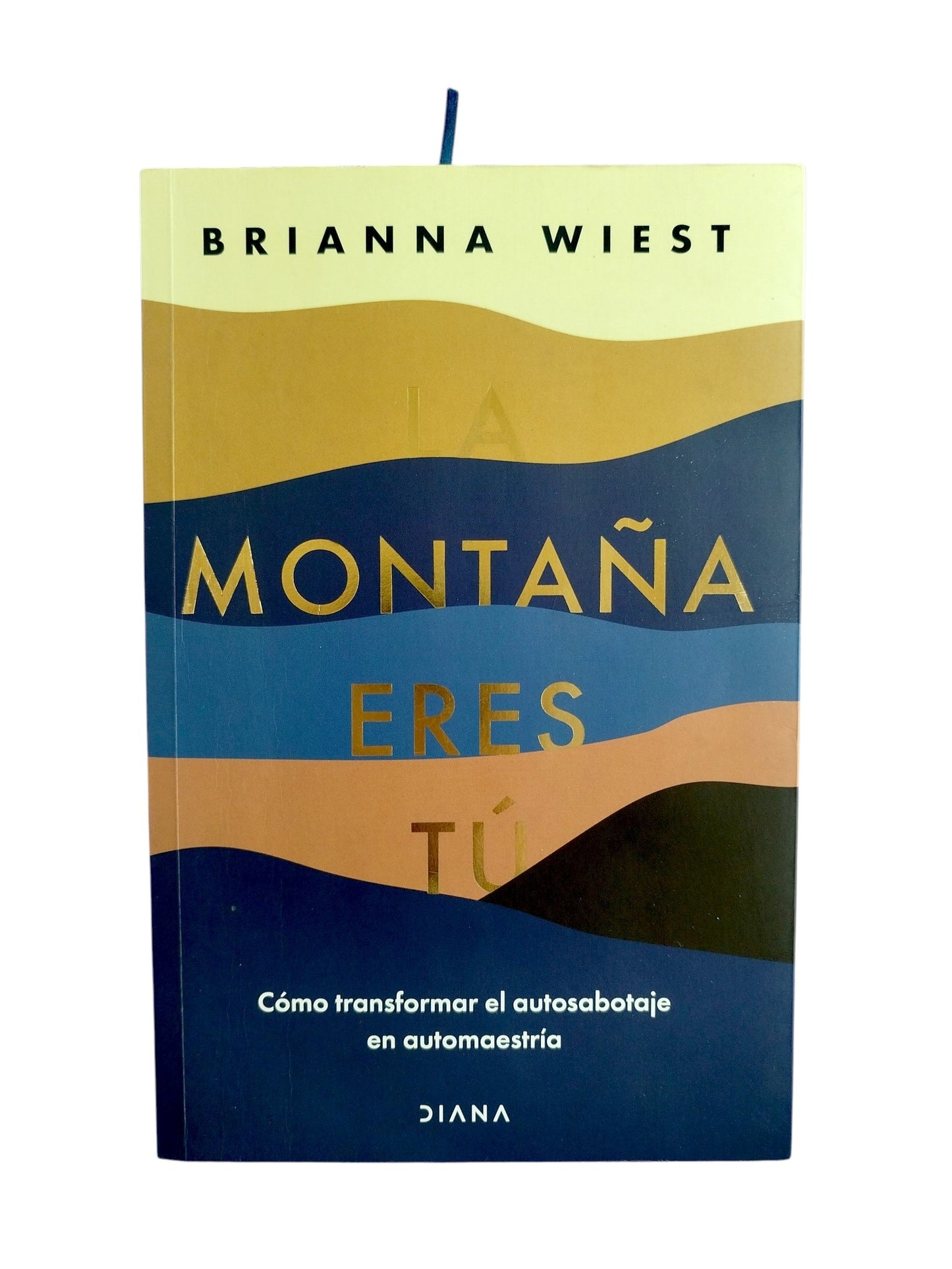 La montaña eres tú by Brianna Wiest