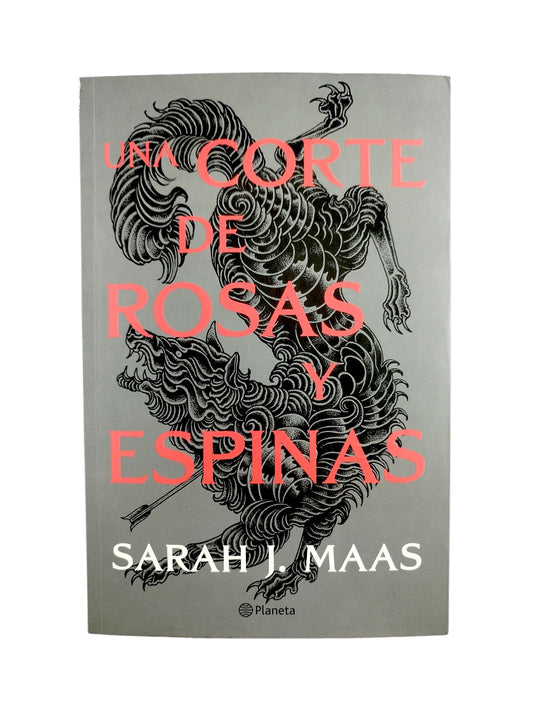 Una corte de rosas y espinas by Sarah J. Maas