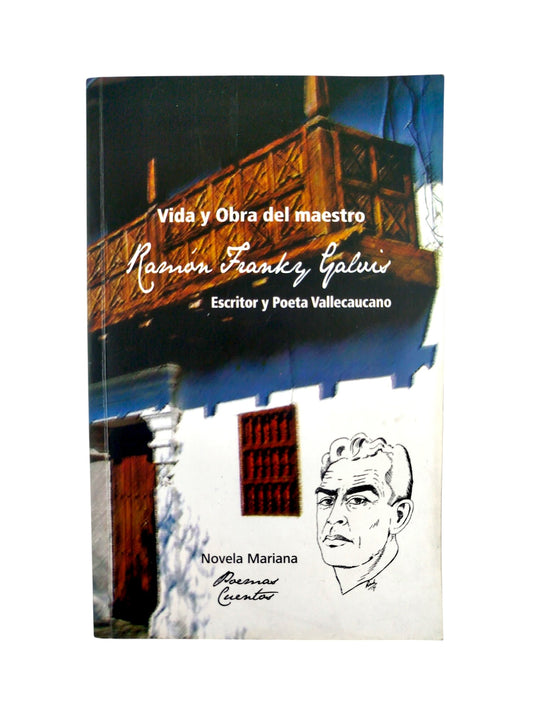 Vida y obra del maestro Ramon Franky Galvis by Varios