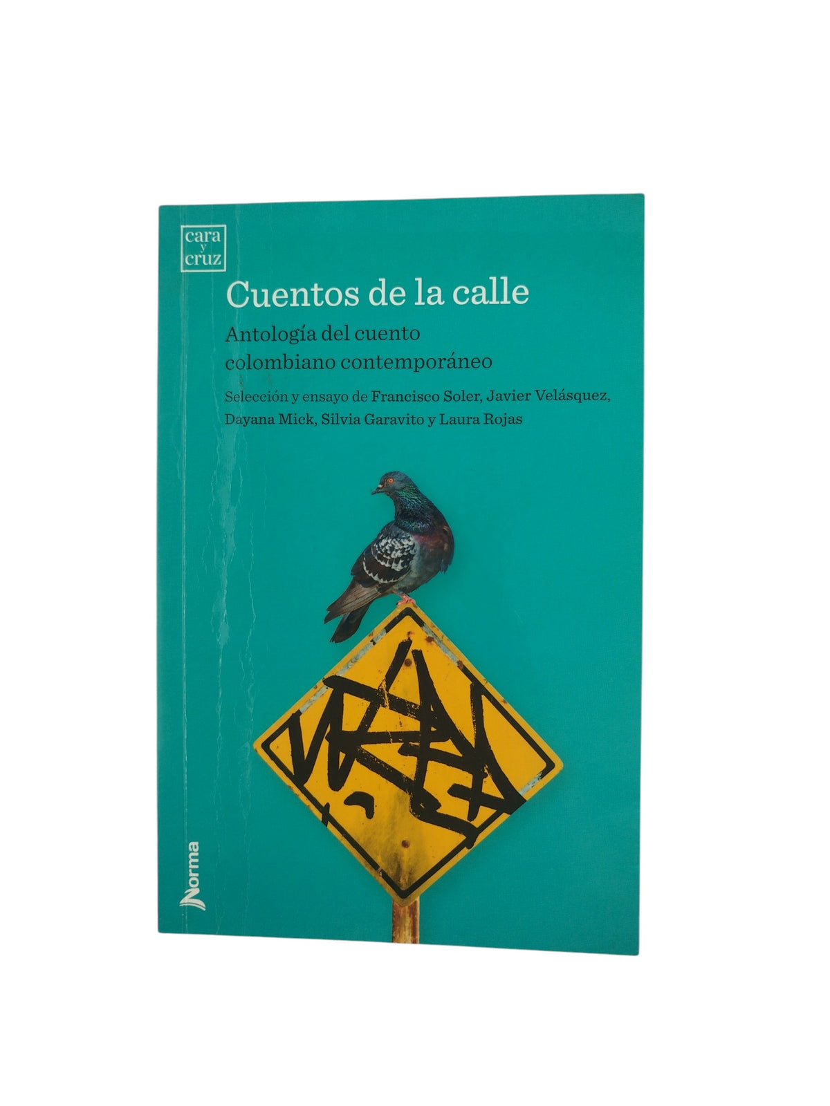 Cuentos de la calle by Francisco Soler, Laura Rojas Villamil, Javier Velásquez, Dayana Mick, Silvia Garavito