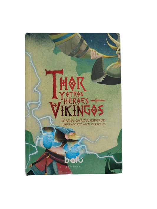 Thor y otros héroes vikingos by Maria García Esperón