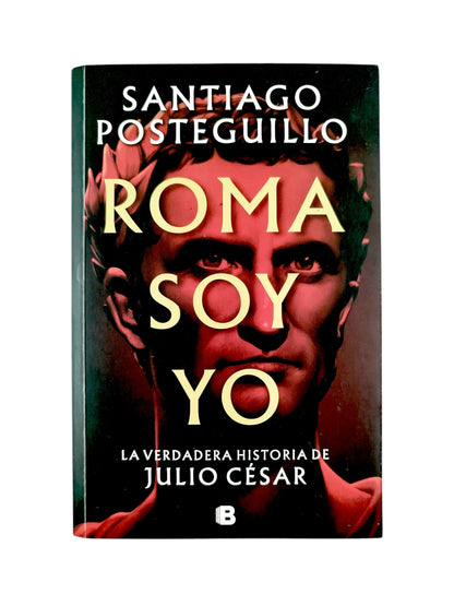 Roma soy yo by Santiago Posteguillo
