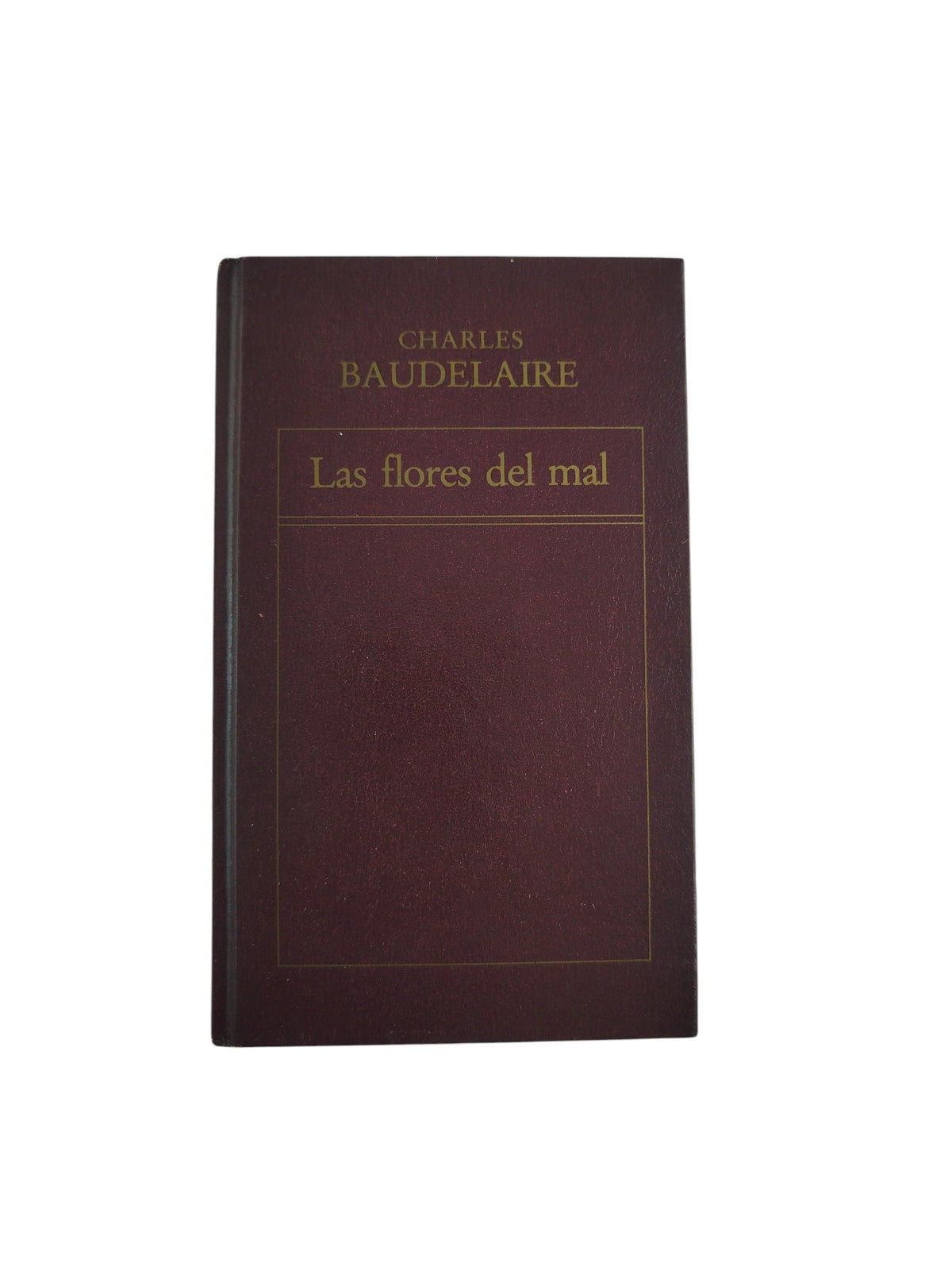 Las flores del mal by Charles Baudelaire