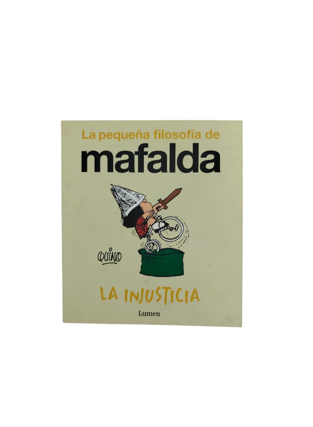 La pequeña filosofía de Mafalda la injusticia by Quino