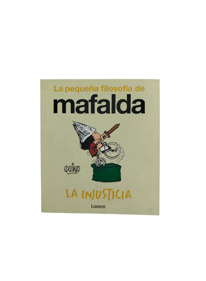 La pequeña filosofía de Mafalda la injusticia by Quino