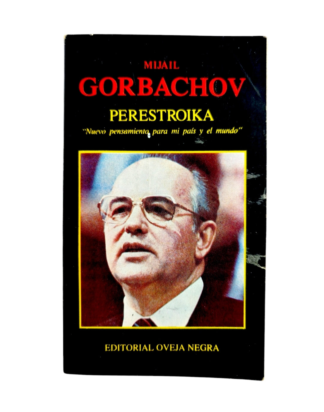 Perestroika "Nuevo pensamiento para mi pais y el mundo" by Mijail Gorbachov