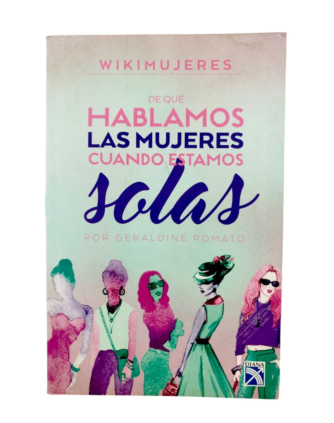 De Qué Hablamos Las Mujeres Cuando Estamos Solas by Geraldine Pomato