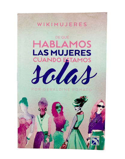 De Qué Hablamos Las Mujeres Cuando Estamos Solas by Geraldine Pomato