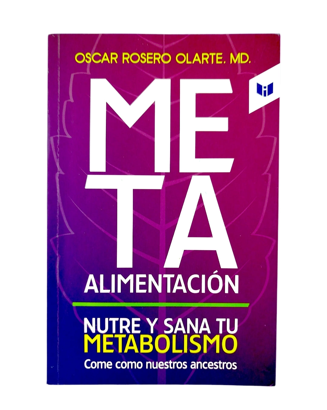 Meta Alimentación. Nutre y sana tu metabolismo by Oscar Rosero Olarte
