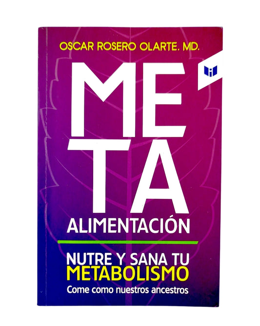 Meta Alimentación. Nutre y sana tu metabolismo by Oscar Rosero Olarte