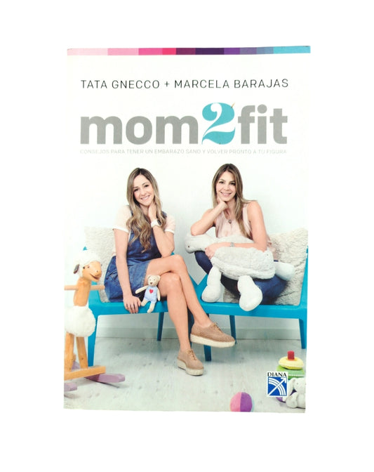 Mom2fit Consejos para tener un Embarazo Sano y volver pronto a tu figura by Tata Gnecco - Marcela Barajas