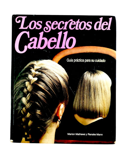 Los secretos del cabello by Marion Mathews y Renske Mann