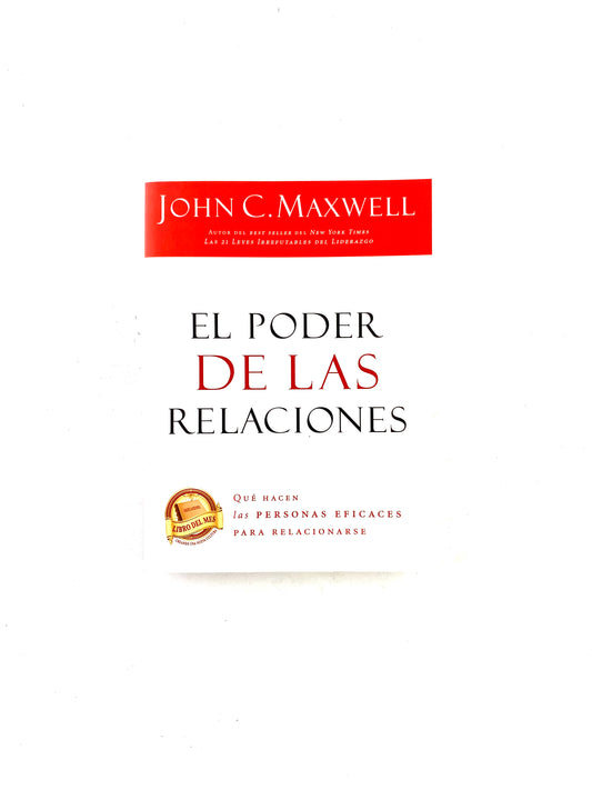 El poder de las relaciones by John C Maxwell