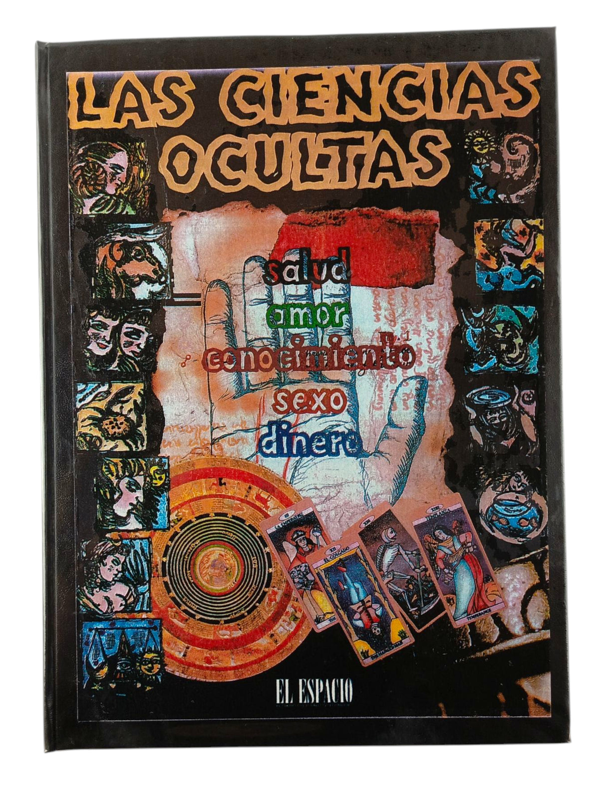 Las ciencias ocultas salud, amor, conocimiento, sexo, dinero by El Espacio