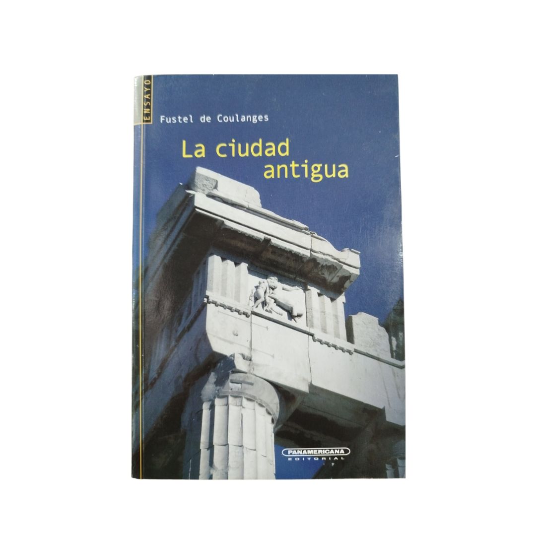 La ciudad antigua by fustel de coulanges