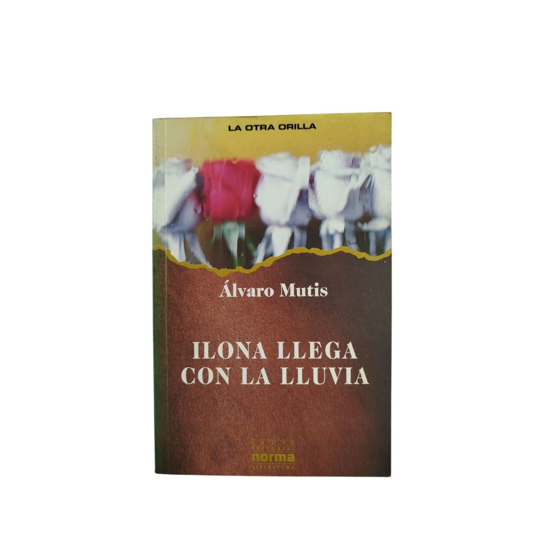Ilona Llega con la Lluvia by álvaro mutis