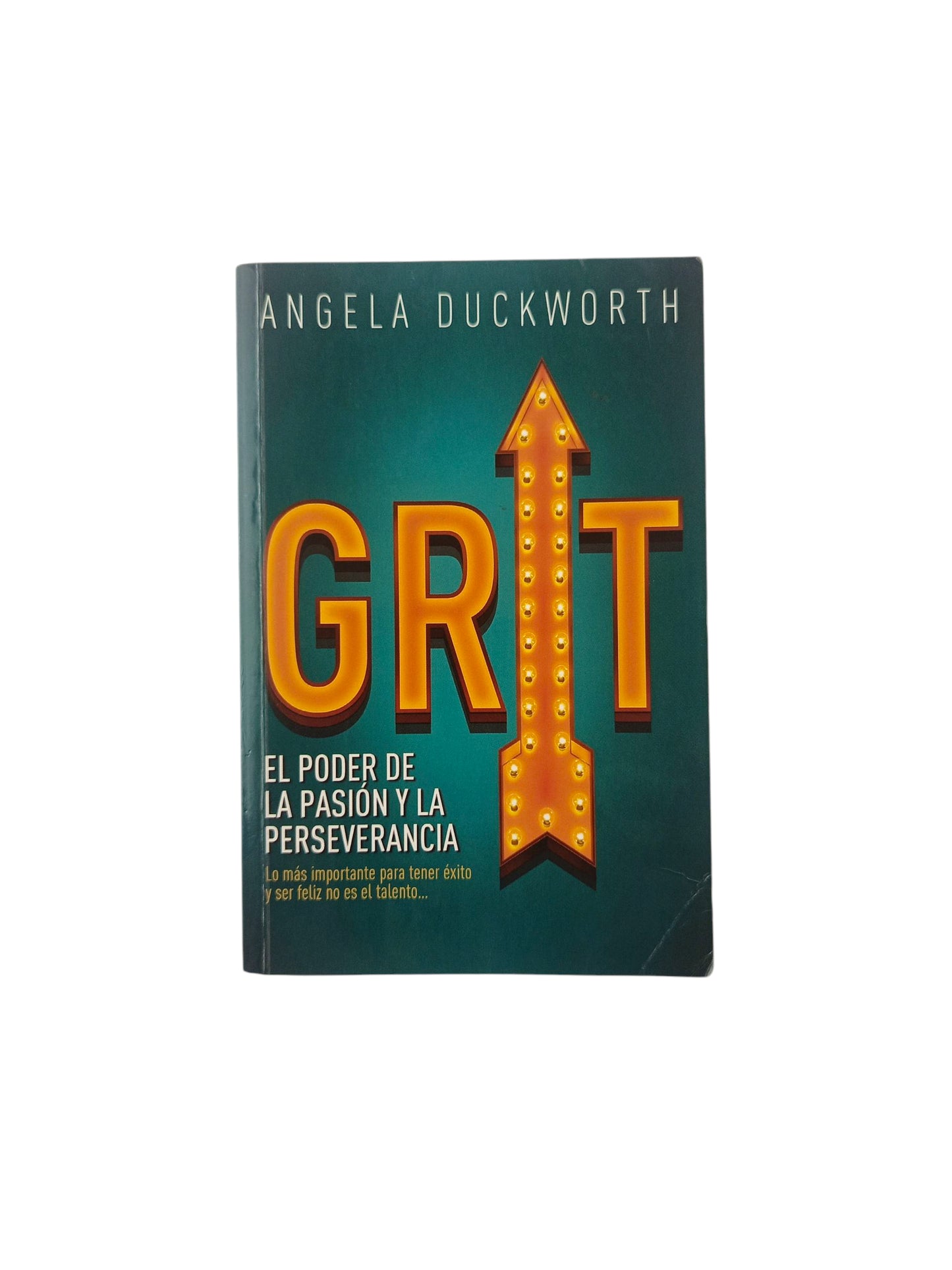 Grit el poder de la perseverancia by Angela Duckworth