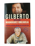 Gilberto según Rodríguez Orjuela. Memorias Secretas del Jefe del Cartel de Cali by Gilberto Rodríguez Orejuela
