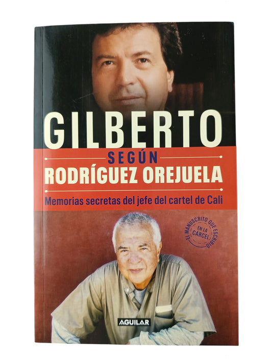 Gilberto según Rodríguez Orjuela. Memorias Secretas del Jefe del Cartel de Cali