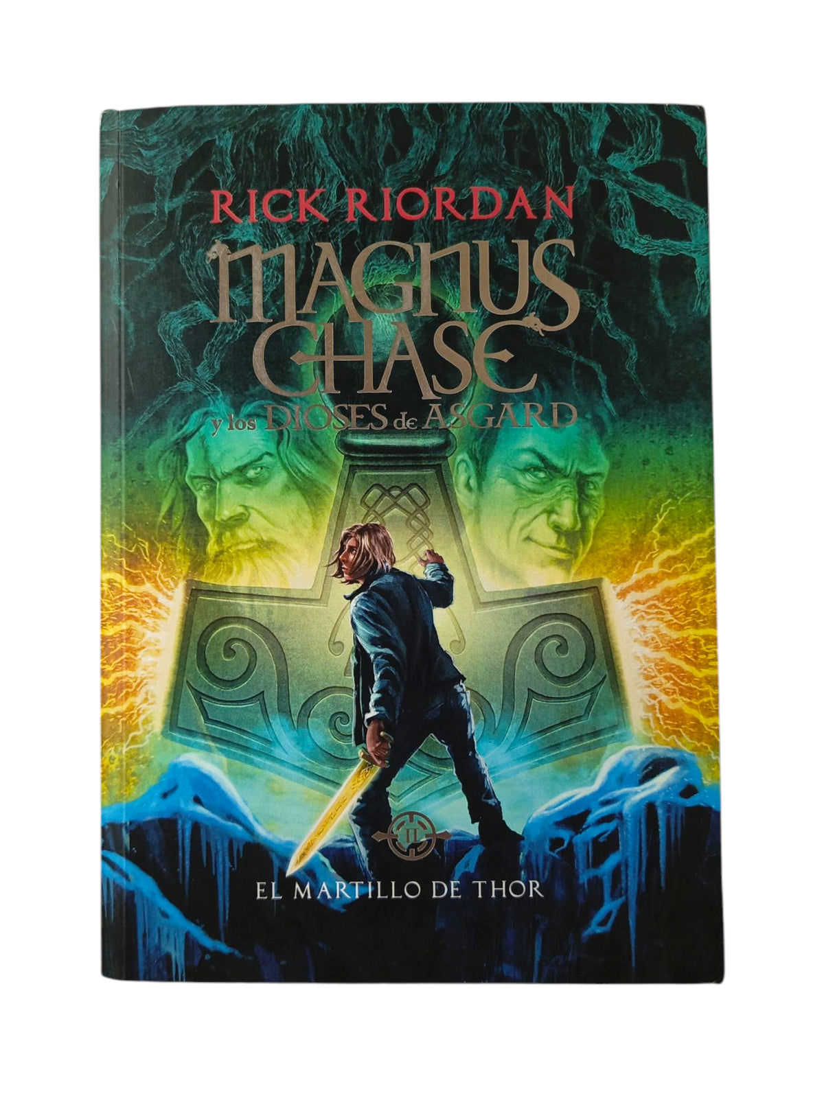 Magnus chase y los dioses de asgard el martillo de thor by Rick Riordan