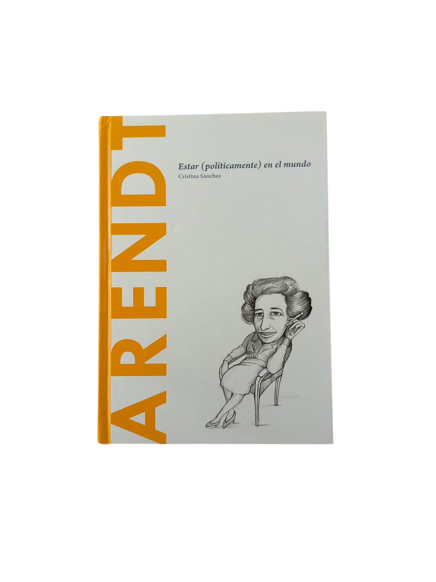 Hannah Arendt Estar (políticamente) en el mundo