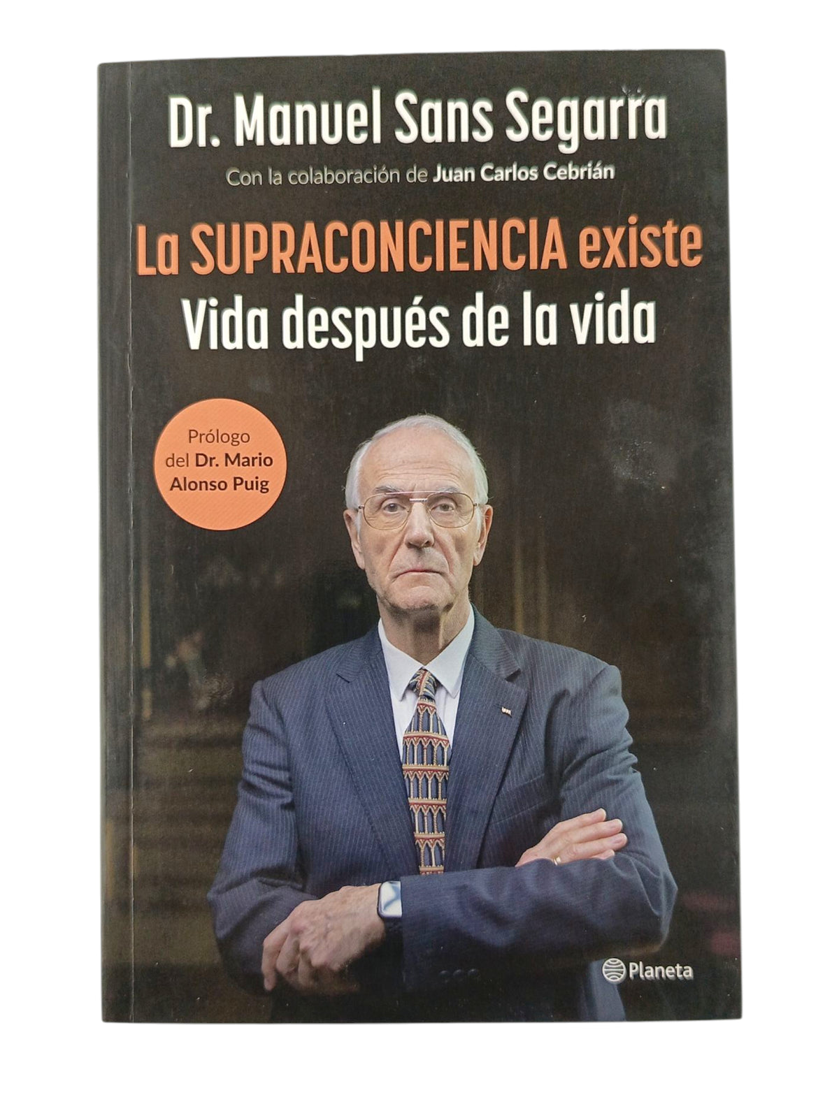 La Supraconciencia existe Vida después de la vida by Dr. Manuel Sans Segarra