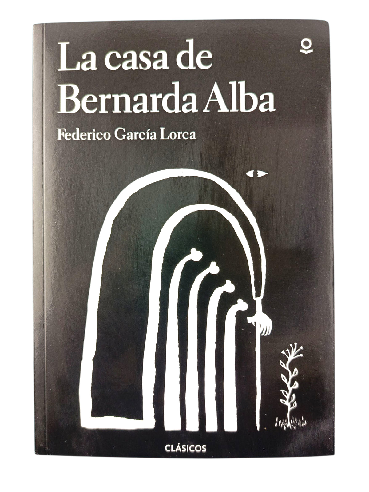 La casa de Bernarda Alba by Federico García Lorca