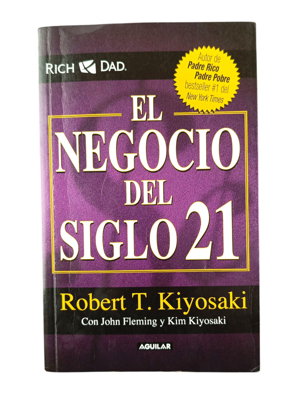 El negocio del siglo 21 by Robert T. Kiyosaki
