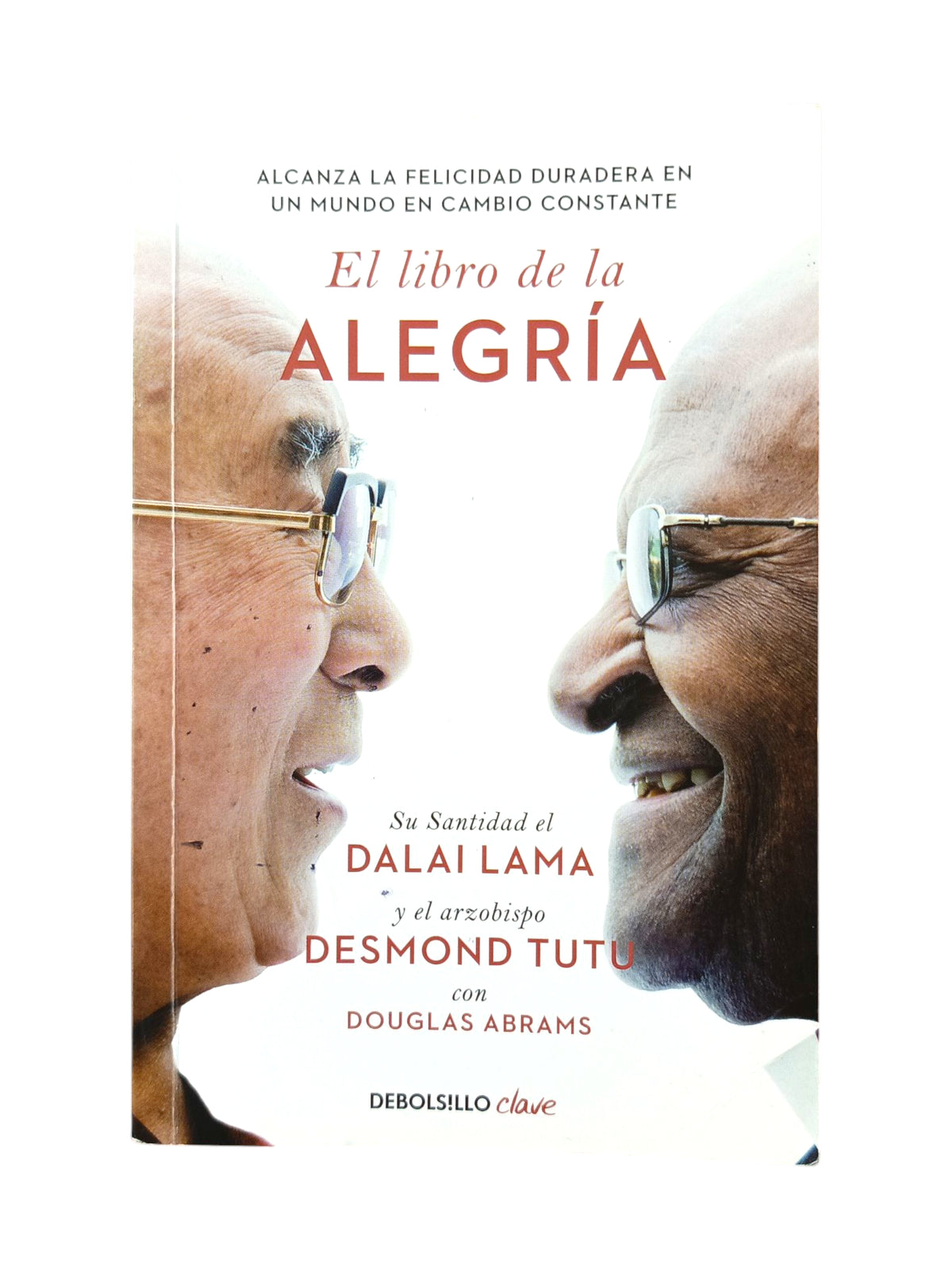 El libro de la alegría by His Holiness the Dalai Lama Archbishop Desmond Tutu y Douglas Abrams