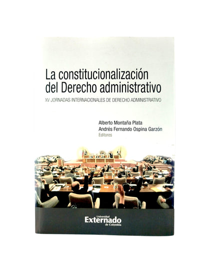 La constitucionalización del derecho administrativo. XV jornadas internacionales de derecho administrativo