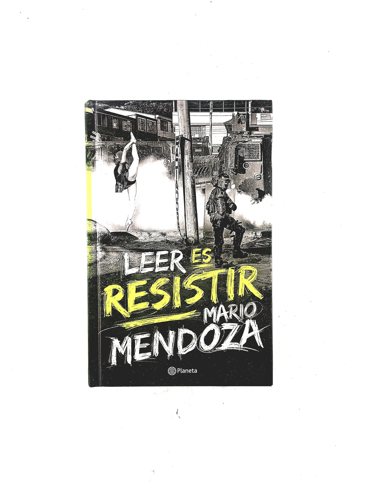 Leer es resistir by Mario Mendoza