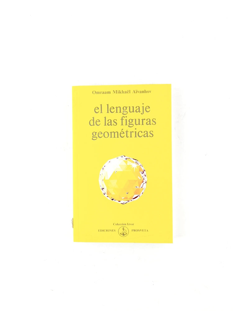 El lenguaje de la figuras geométricas by Omraam Mikhael Aivanhov