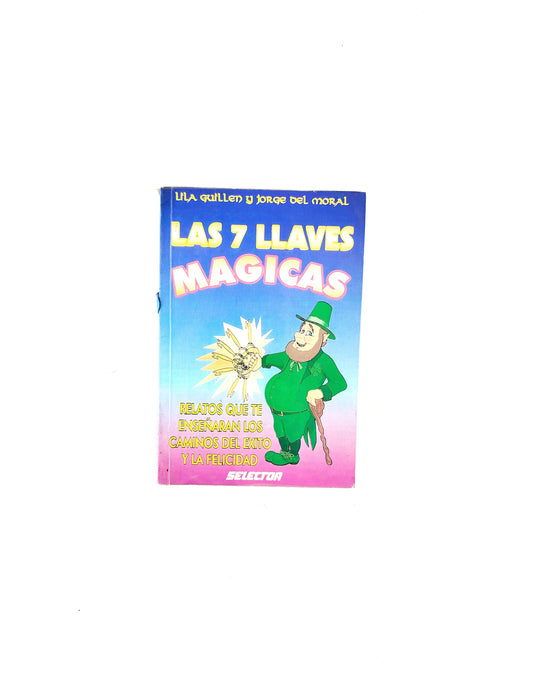 Las 7 llaves magicas relatos que te enseñaran los caminos del exito y la felicida