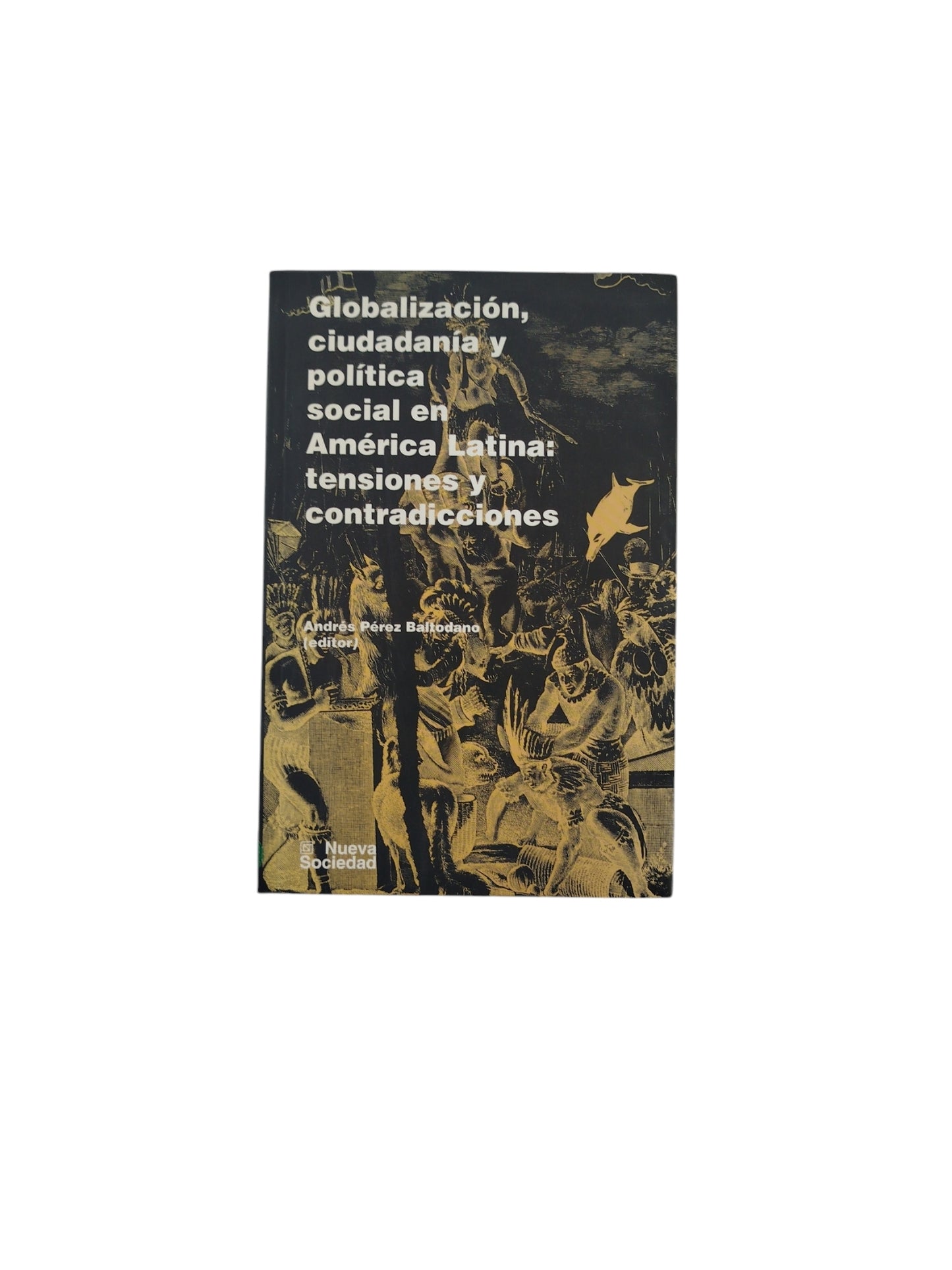 Globalización, ciudadanía y política social en América Latina: tensiones y contradicciones