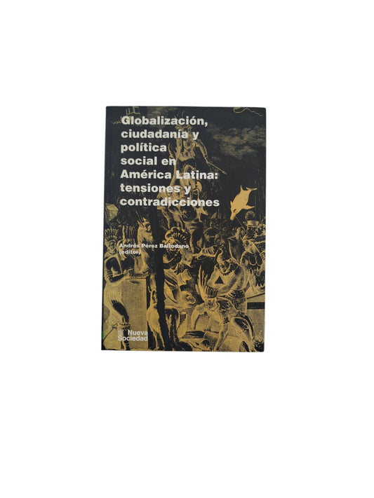 Globalización, ciudadanía y política social en América Latina: tensiones y contradicciones
