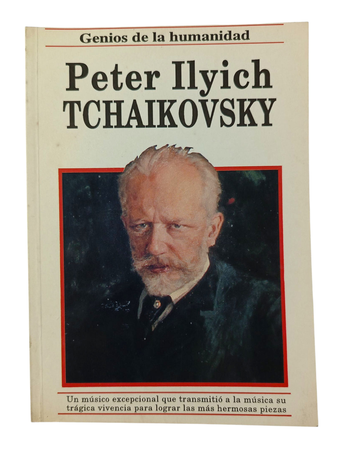 Genios de la Humanidad Pyotr Ilyich Tchaikovsky by Michael J. Pollard