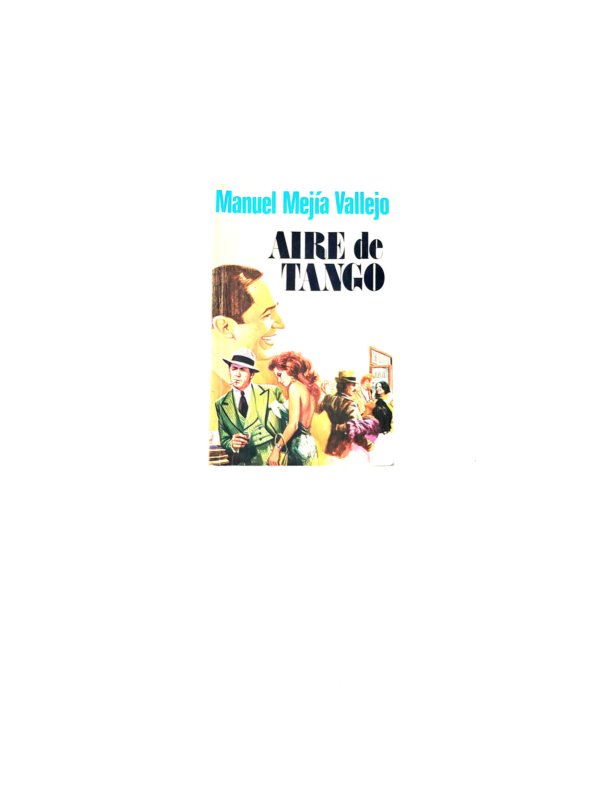 Aire de tango by Manuel Mejía Vallejo