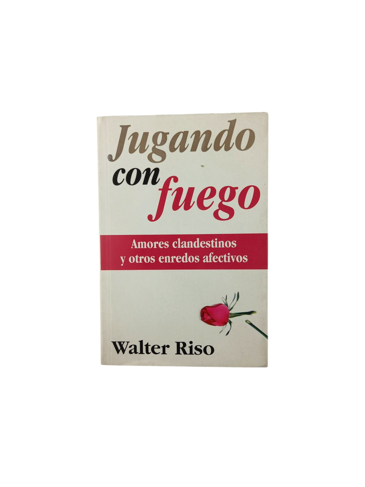 Jugando con fuego by Walter Riso