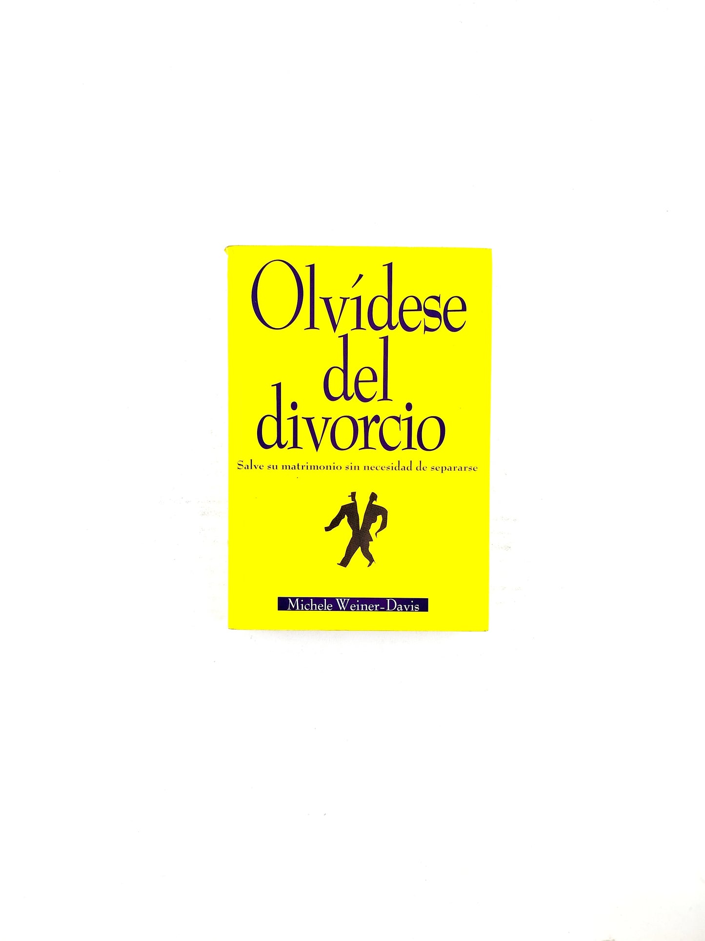 Olvídese del divorcio salve su matrimonio sin necesidad de separarse