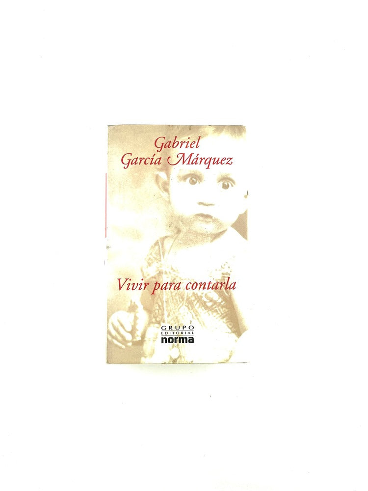 Vivir para contarla by Gabriel García Márquez
